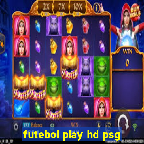 futebol play hd psg